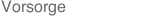 Vorsorge